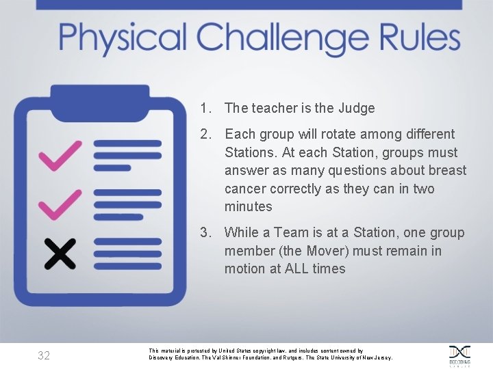 1. The teacher is the Judge 2. Each group will rotate among different Stations.