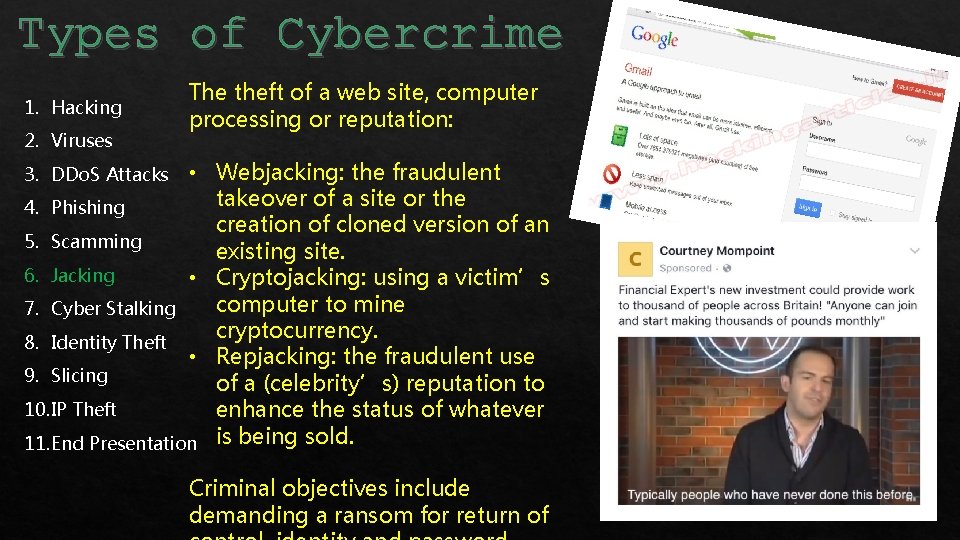 Types Cybercrime Typesofof Cybercrime 1. Hacking 2. Viruses The theft of a web site,