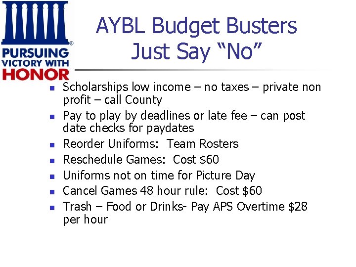 AYBL Budget Busters Just Say “No” n n n n Scholarships low income –