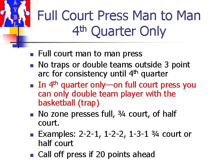 Full Court Press Man to Man 4 th Quarter Only n n n Full