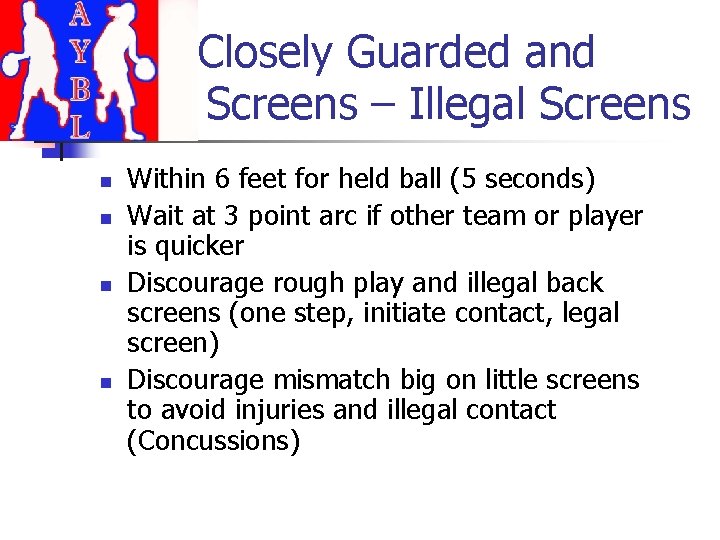 Closely Guarded and High Screens – Illegal Screens n n Within 6 feet for