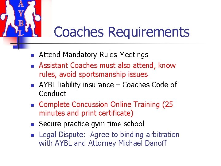 Coaches Requirements n n n Attend Mandatory Rules Meetings Assistant Coaches must also attend,