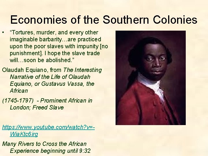 Economies of the Southern Colonies • “Tortures, murder, and every other imaginable barbarity…are practiced