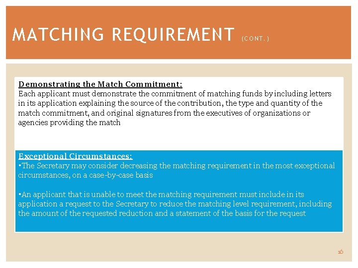 MATCHING REQUIREMENT (CONT. ) Demonstrating the Match Commitment: Each applicant must demonstrate the commitment