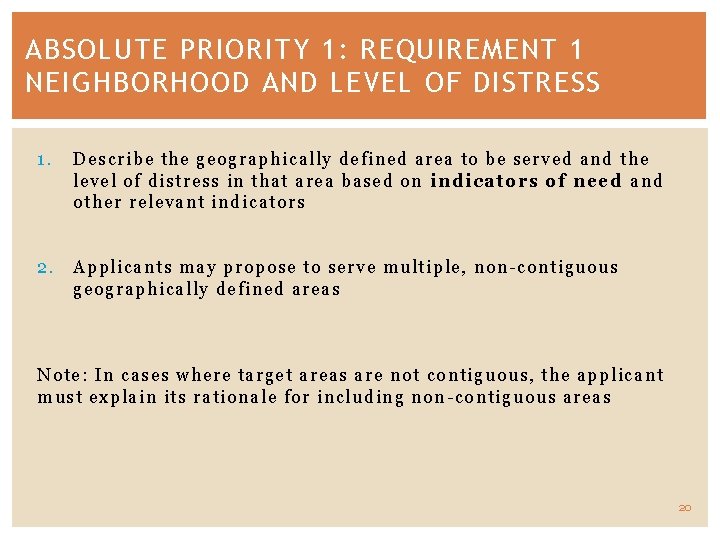 ABSOLUTE PRIORITY 1: REQUIREMENT 1 NEIGHBORHOOD AND LEVEL OF DISTRESS 1. Describe the geographically