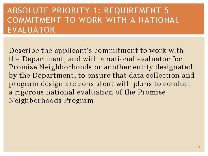 ABSOLUTE PRIORITY 1: REQUIREMENT 5 COMMITMENT TO WORK WITH A NATIONAL EVALUATOR Describe the