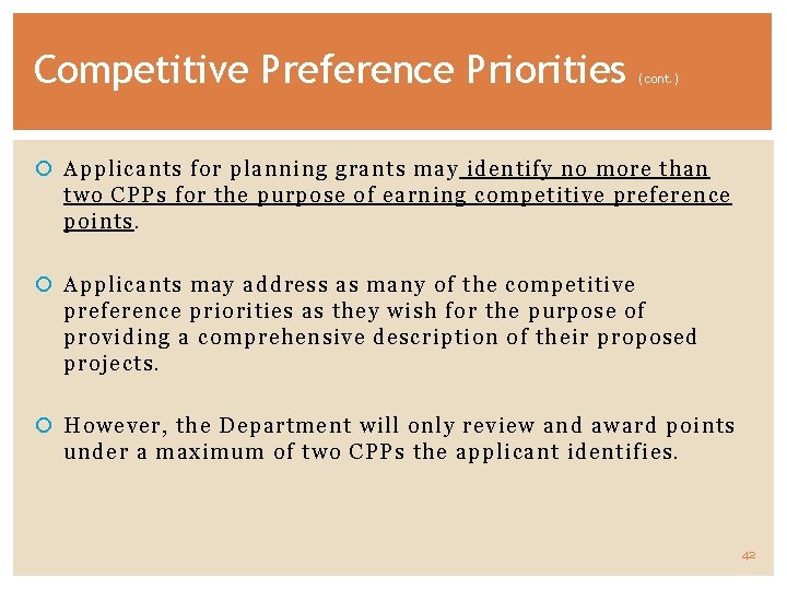 Competitive Preference Priorities (cont. ) Applicants for planning grants may identify no more than