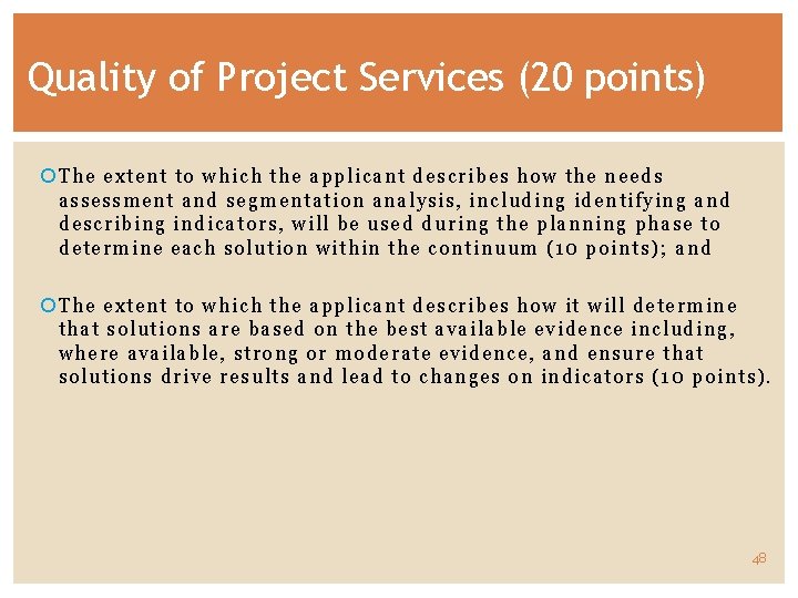 Quality of Project Services (20 points) The extent to which the applicant describes how