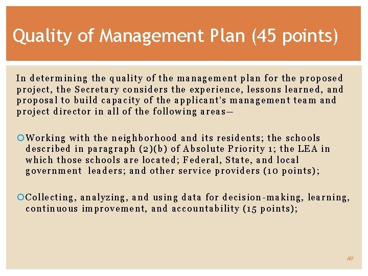 Quality of Management Plan (45 points) In determining the quality of the management plan