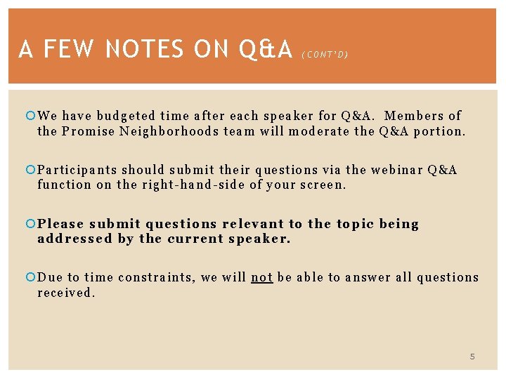 A FEW NOTES ON Q&A (CONT’D) We have budgeted time after each speaker for