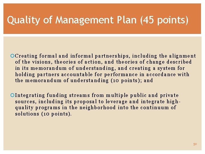 Quality of Management Plan (45 points) Creating formal and informal partnerships, including the alignment