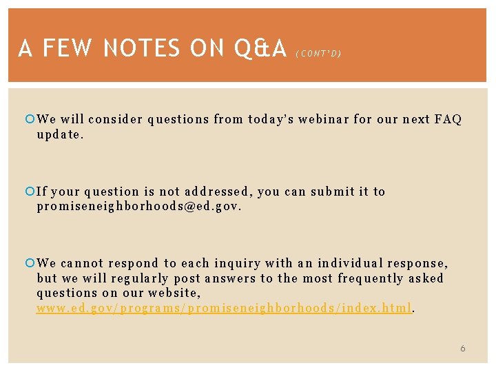 A FEW NOTES ON Q&A (CONT’D) We will consider questions from today’s webinar for