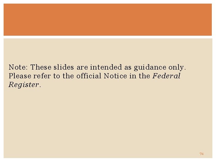 Note: These slides are intended as guidance only. Please refer to the official Notice