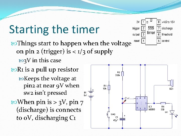 Starting the timer Things start to happen when the voltage on pin 2 (trigger)