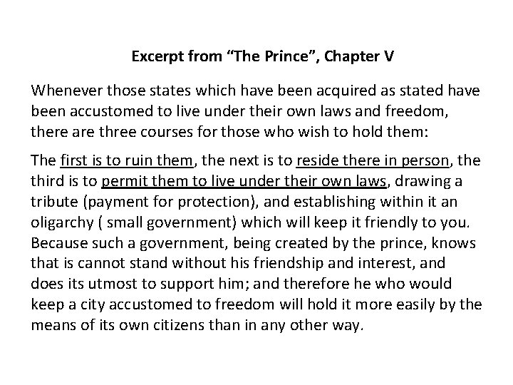 Excerpt from “The Prince”, Chapter V Whenever those states which have been acquired as