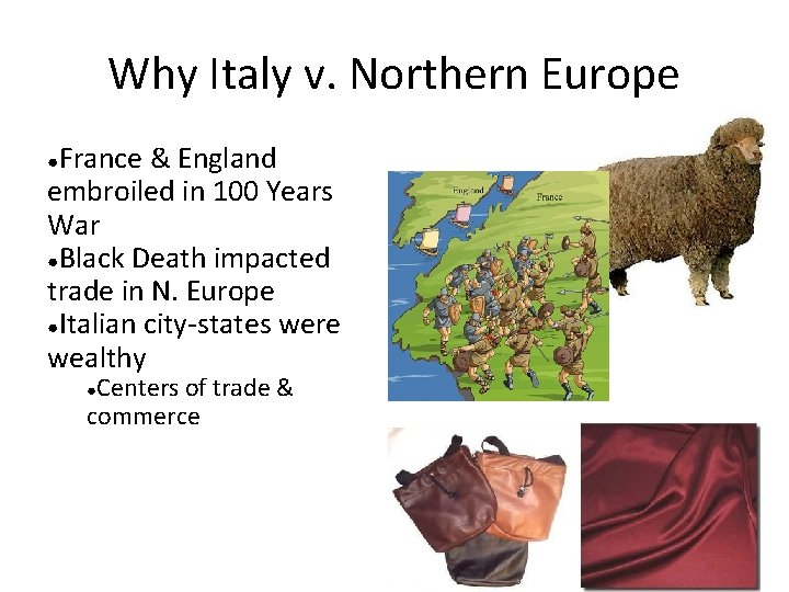 Why Italy v. Northern Europe France & England embroiled in 100 Years War ●Black