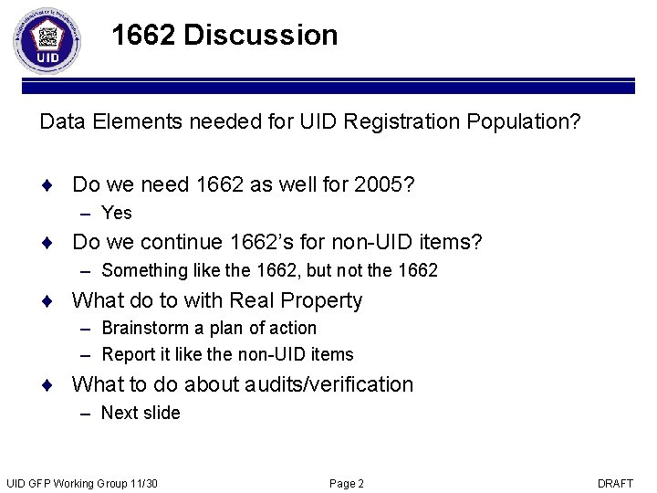 1662 Discussion Data Elements needed for UID Registration Population? ¨ Do we need 1662