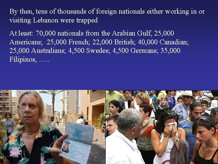 By then, tens of thousands of foreign nationals either working in or visiting Lebanon