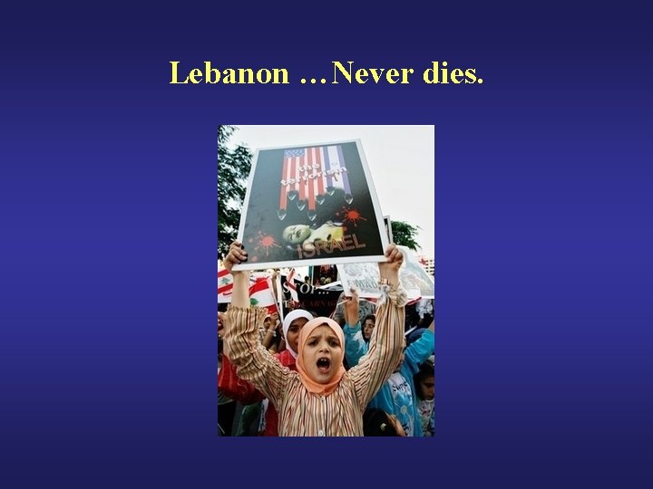 Lebanon …Never dies. 