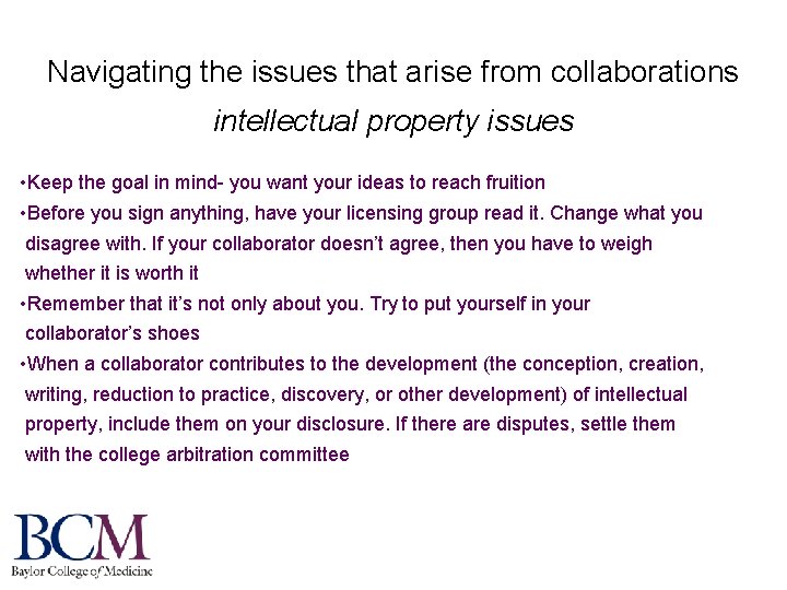 Navigating the issues that arise from collaborations intellectual property issues • Keep the goal