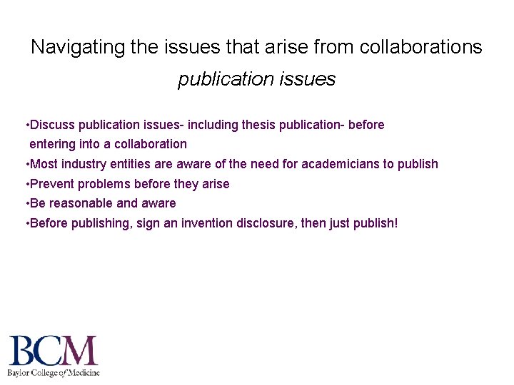 Navigating the issues that arise from collaborations publication issues • Discuss publication issues- including