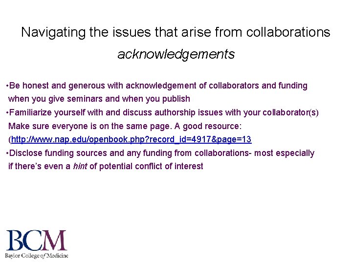 Navigating the issues that arise from collaborations acknowledgements • Be honest and generous with