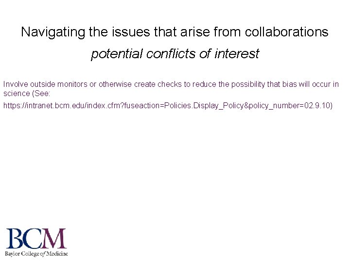 Navigating the issues that arise from collaborations potential conflicts of interest Involve outside monitors