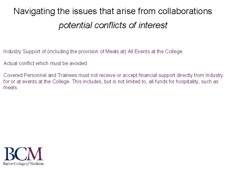 Navigating the issues that arise from collaborations potential conflicts of interest Industry Support of