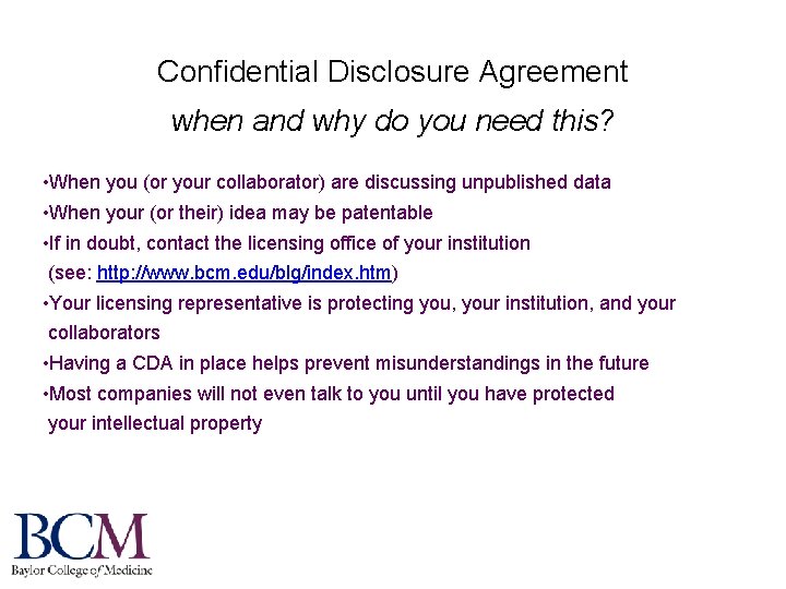 Confidential Disclosure Agreement when and why do you need this? • When you (or