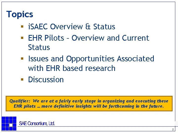 Topics § i. SAEC Overview & Status § EHR Pilots – Overview and Current