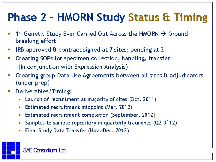 Phase 2 – HMORN Study Status & Timing § 1 st Genetic Study Ever