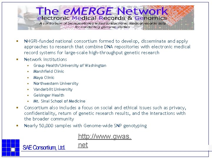 § § NHGRI-funded national consortium formed to develop, disseminate and apply approaches to research