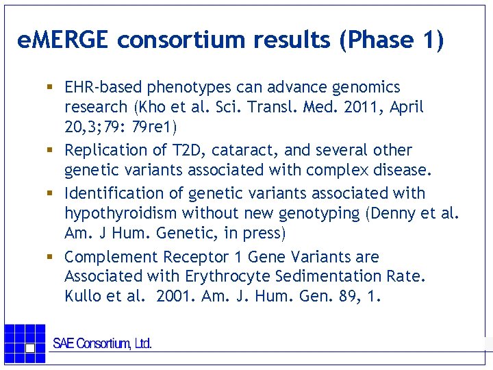 e. MERGE consortium results (Phase 1) § EHR-based phenotypes can advance genomics research (Kho