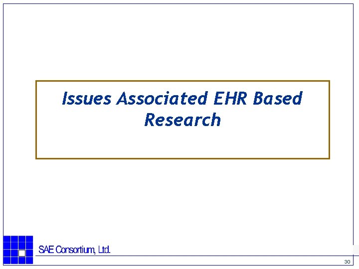 Issues Associated EHR Based Research 30 
