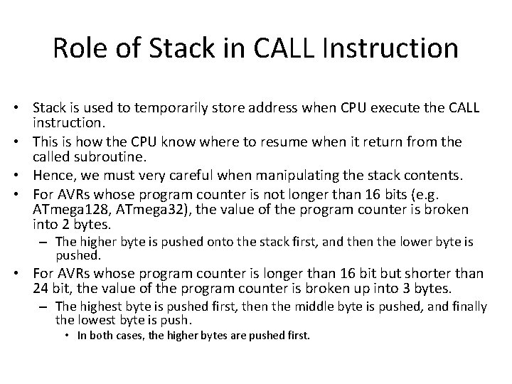 Role of Stack in CALL Instruction • Stack is used to temporarily store address