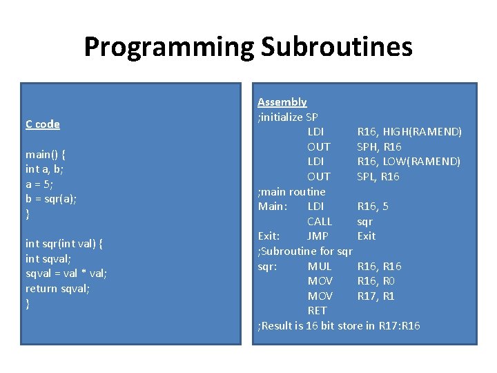 Programming Subroutines C code main() { int a, b; a = 5; b =