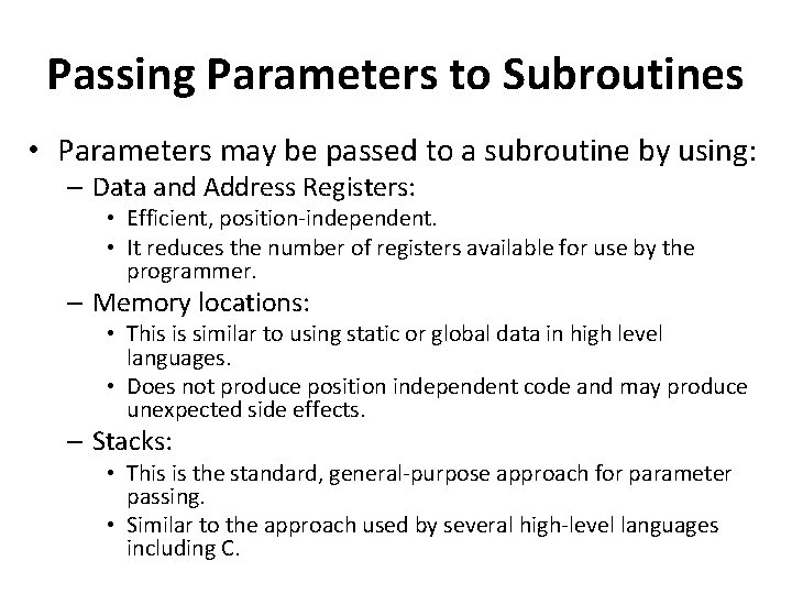 Passing Parameters to Subroutines • Parameters may be passed to a subroutine by using: