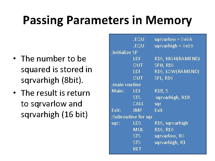 Passing Parameters in Memory • The number to be squared is stored in sqrvarhigh