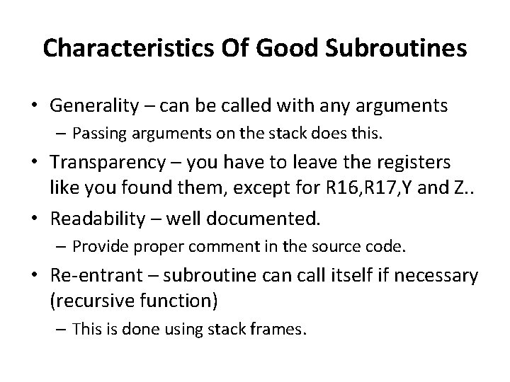 Characteristics Of Good Subroutines • Generality – can be called with any arguments –