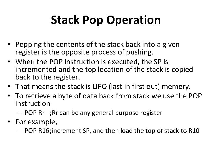 Stack Pop Operation • Popping the contents of the stack back into a given