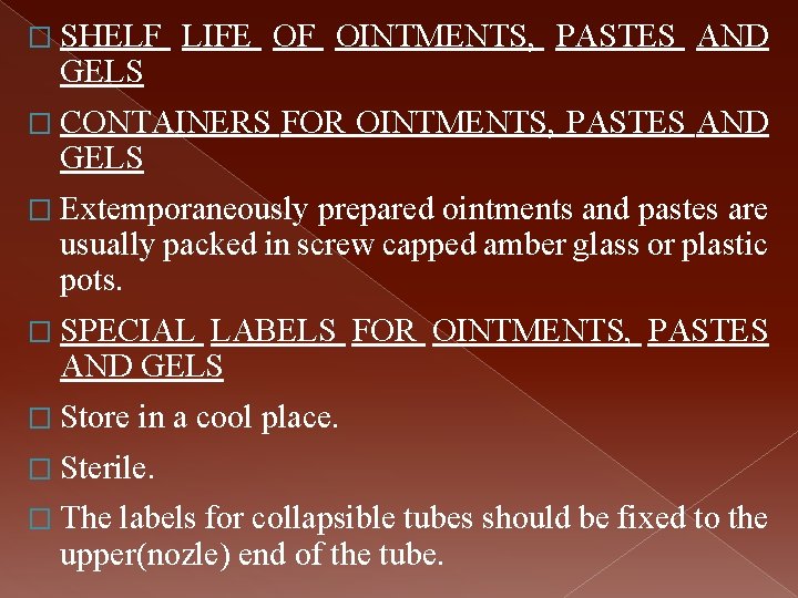 � SHELF GELS LIFE OF OINTMENTS, PASTES AND � CONTAINERS GELS FOR OINTMENTS, PASTES