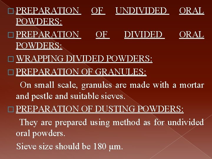 � PREPARATION OF UNDIVIDED ORAL POWDERS: � PREPARATION OF DIVIDED ORAL POWDERS: � WRAPPING