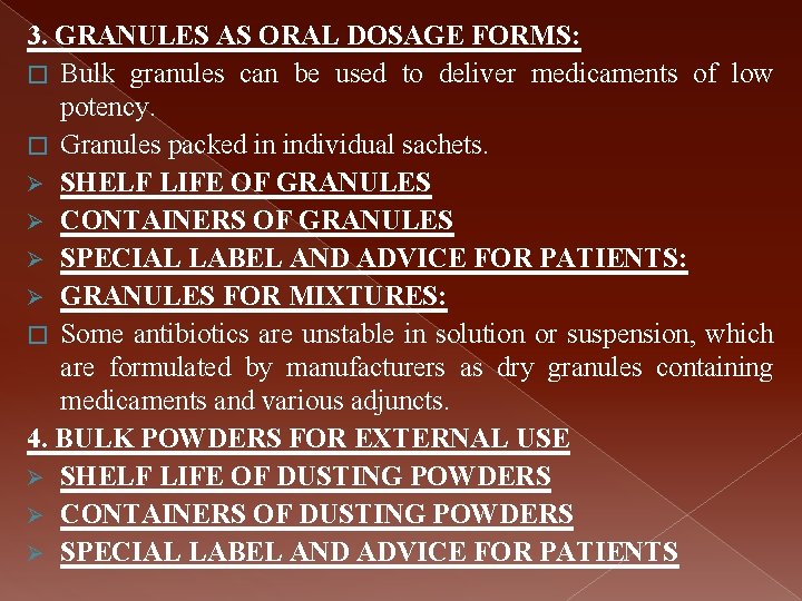 3. GRANULES AS ORAL DOSAGE FORMS: � Bulk granules can be used to deliver