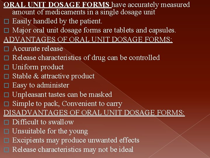 ORAL UNIT DOSAGE FORMS have accurately measured amount of medicaments in a single dosage