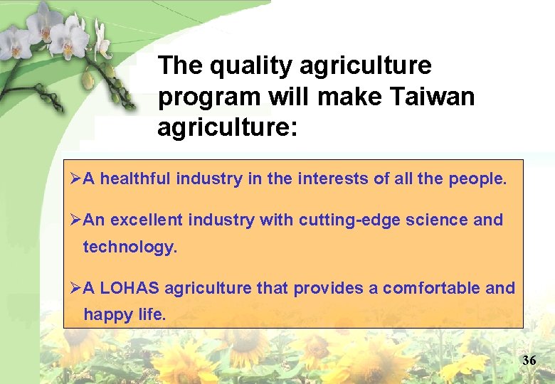 The quality agriculture program will make Taiwan agriculture: A healthful industry in the interests