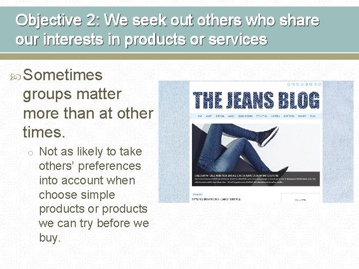 Objective 2: We seek out others who share our interests in products or services