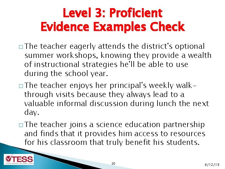 Level 3: Proficient Evidence Examples Check � The teacher eagerly attends the district's optional