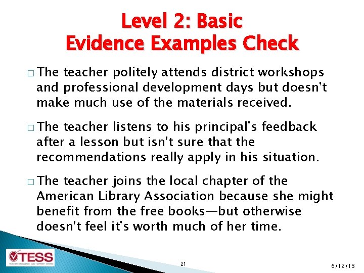 Level 2: Basic Evidence Examples Check � The teacher politely attends district workshops and