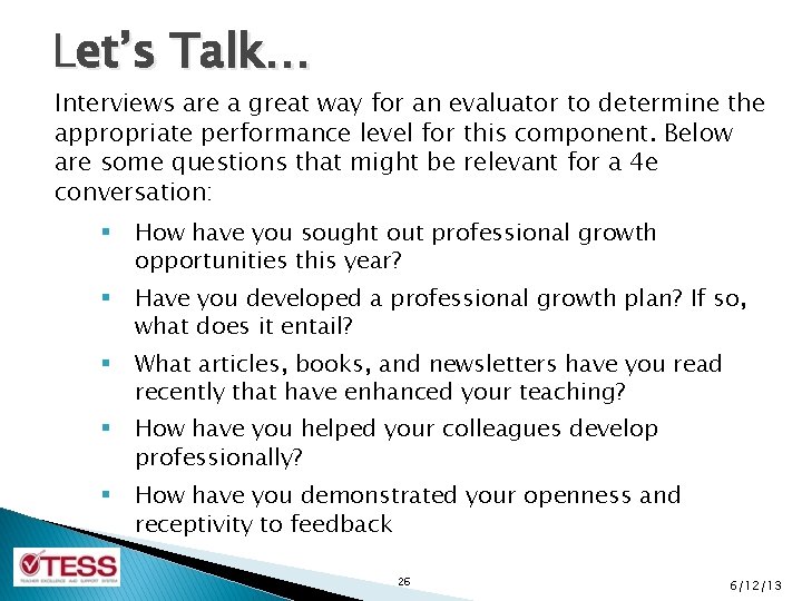 Let’s Talk… Interviews are a great way for an evaluator to determine the appropriate