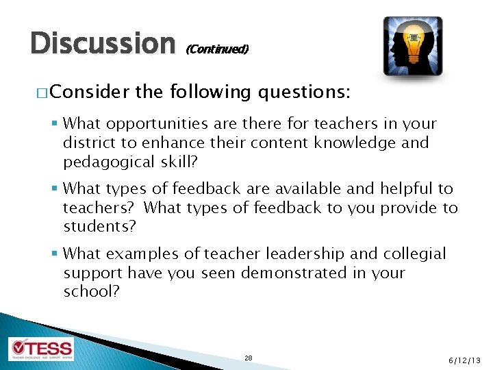 Discussion (Continued) � Consider the following questions: § What opportunities are there for teachers